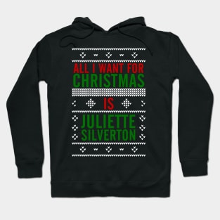 All I want for Christmas is Juliette Silverton Hoodie